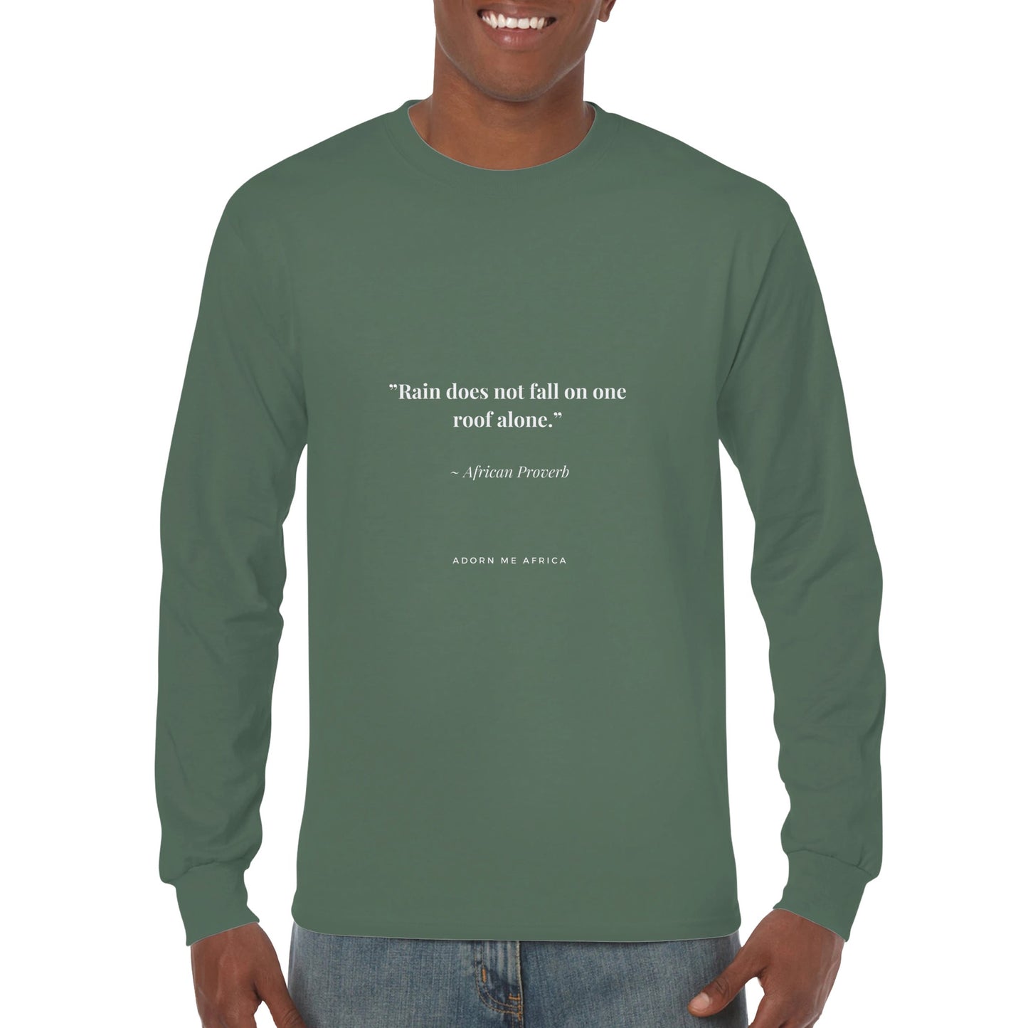 African Proverb Premium Unisex Longsleeve T-shirt - "Rain doesn't just fall on one roof alone""