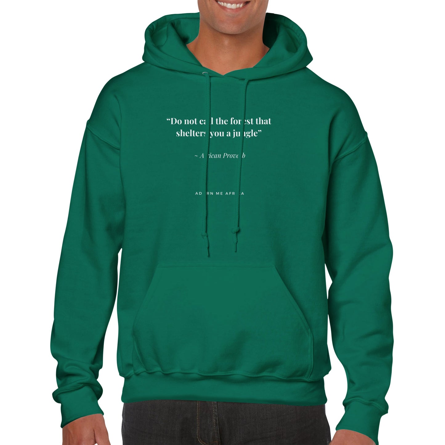 African Proverb Premium Unisex Pullover Hoodie - "Do not call the forest that shelters you a jungle"
