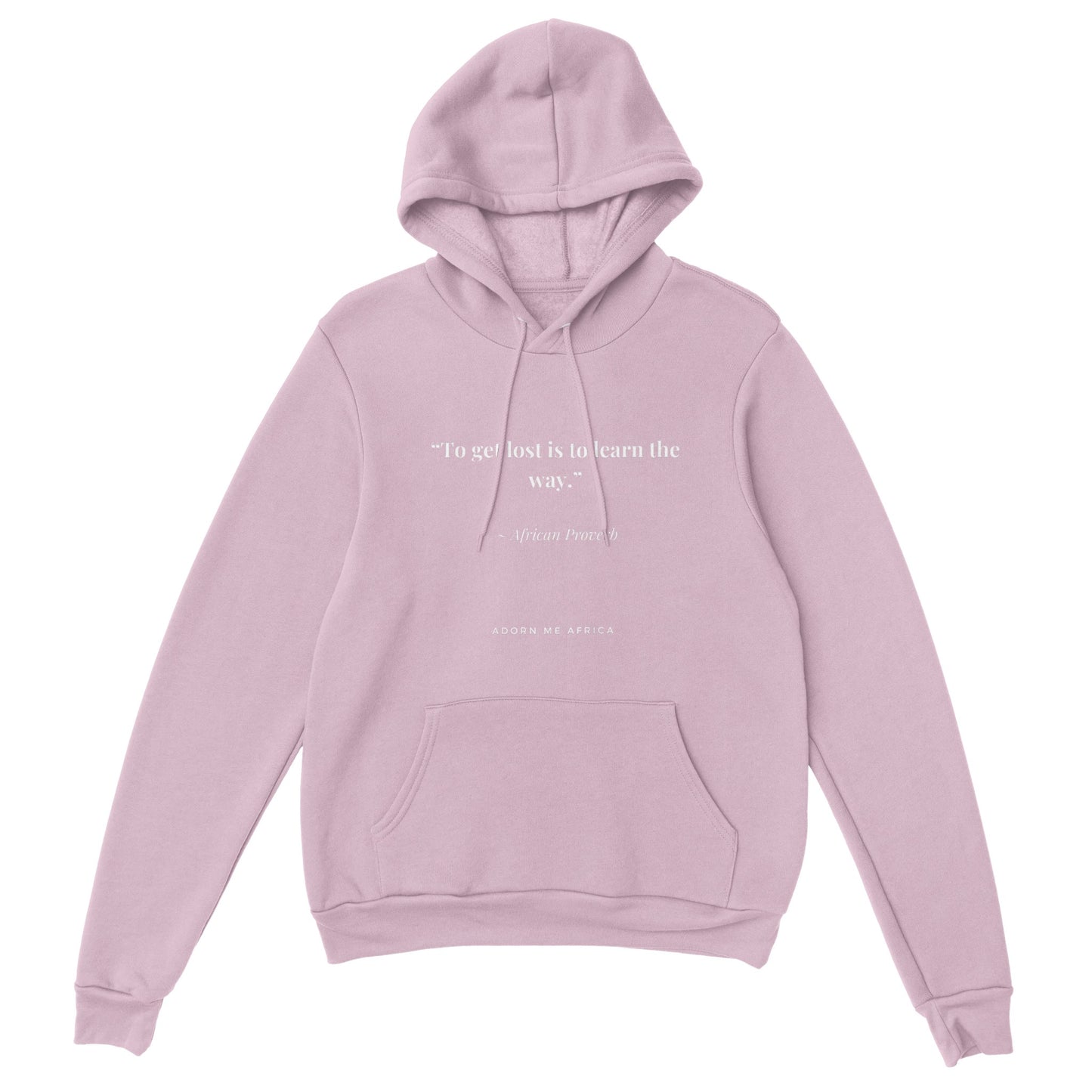 African Proverb Premium Unisex Pullover Hoodie - "To get lost is to learn the way"