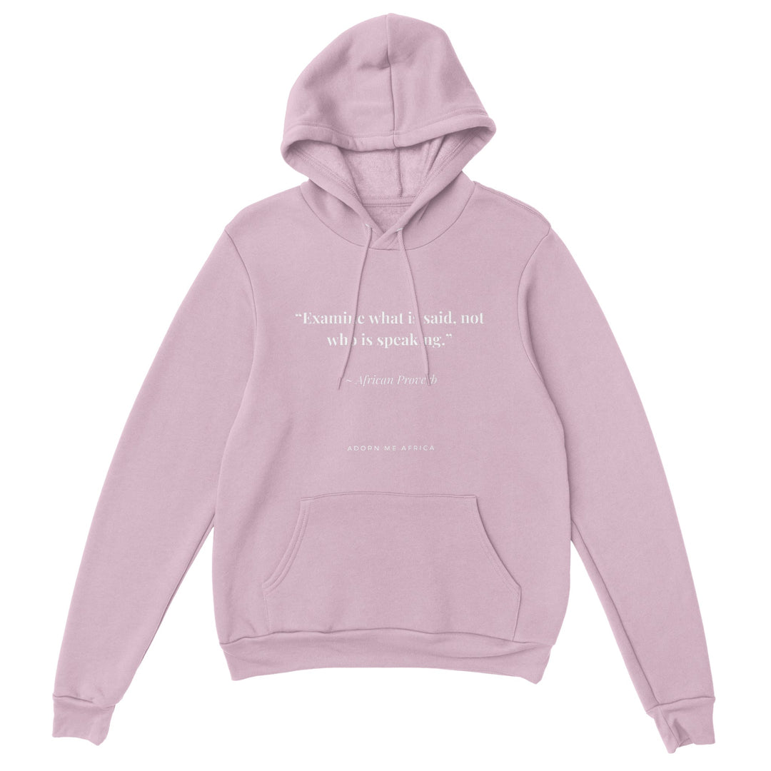 African Proverb Premium Unisex Pullover Hoodie " Examine what is said..."