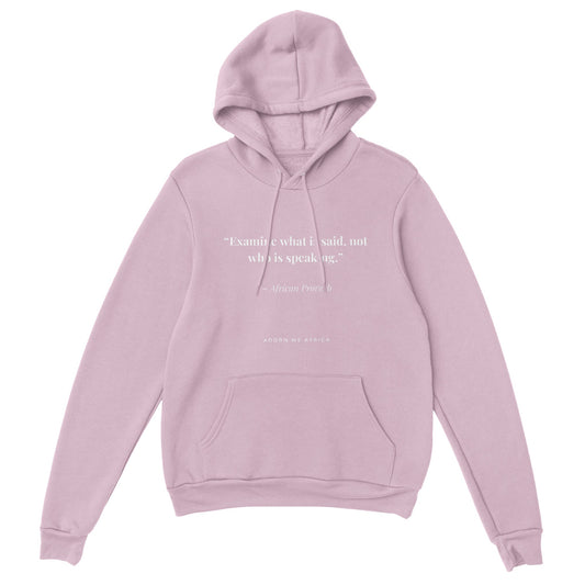 African Proverb Premium Unisex Pullover Hoodie " Examine what is said..."