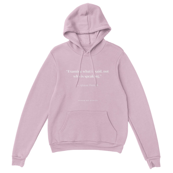 African Proverb Premium Unisex Pullover Hoodie " Examine what is said..."