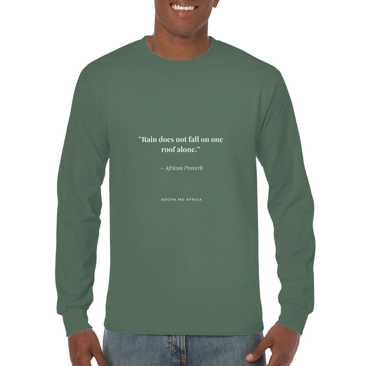 African Proverb Premium Unisex Longsleeve T-shirt - "Rain doesn't just fall on one roof alone""