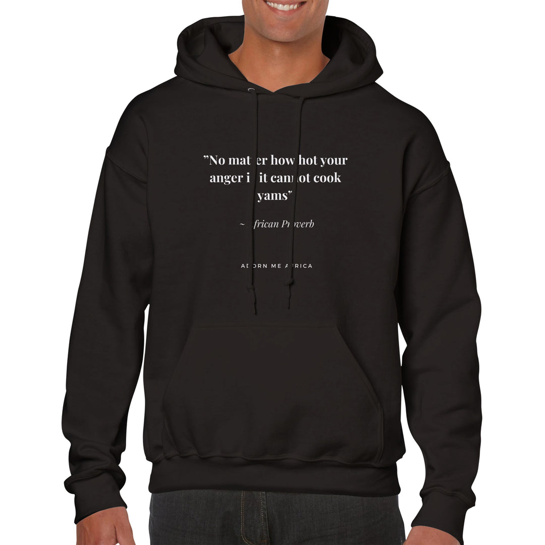African Proverb Premium Unisex Pullover Hoodie " No matter how hot your anger"