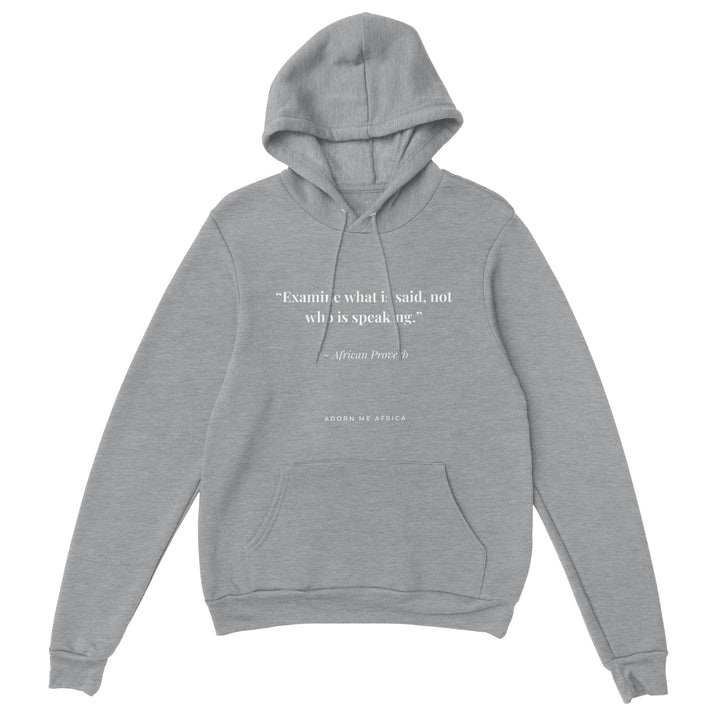 African Proverb Premium Unisex Pullover Hoodie " Examine what is said..."