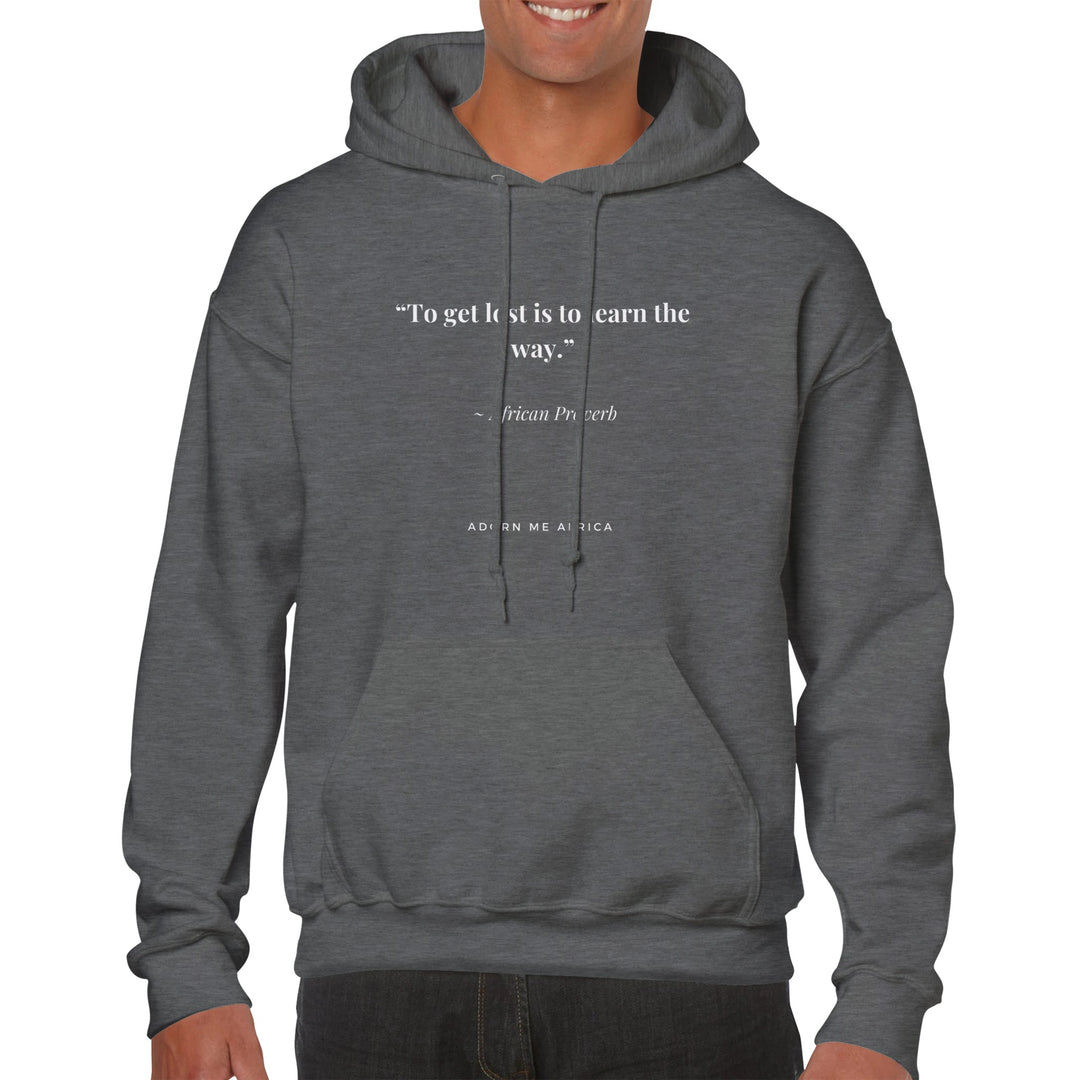 African Proverb Premium Unisex Pullover Hoodie - "To get lost is to learn the way"