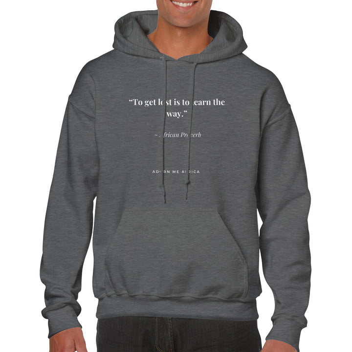 African Proverb Premium Unisex Pullover Hoodie - "To get lost is to learn the way"