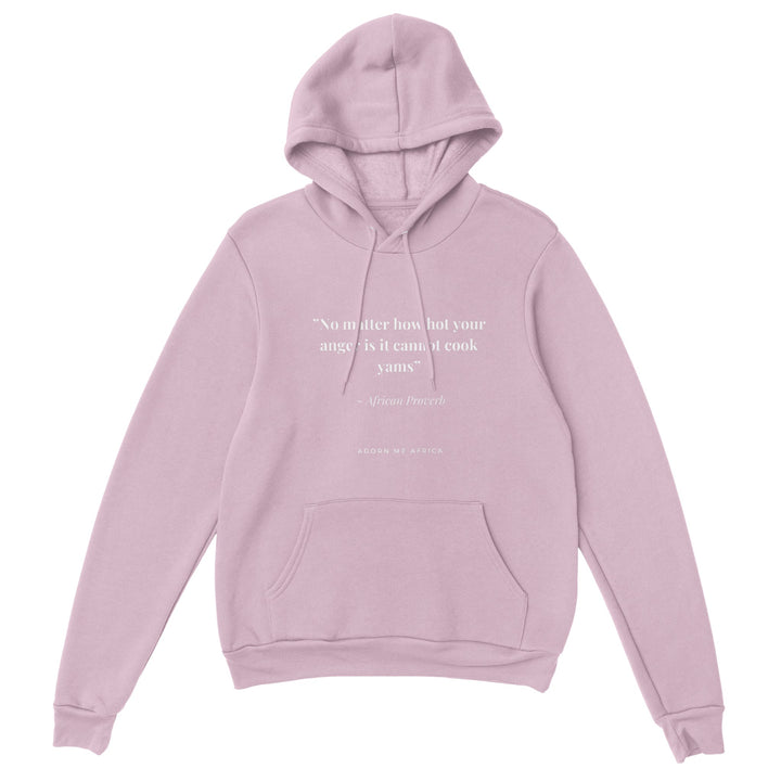 African Proverb Premium Unisex Pullover Hoodie " No matter how hot your anger"